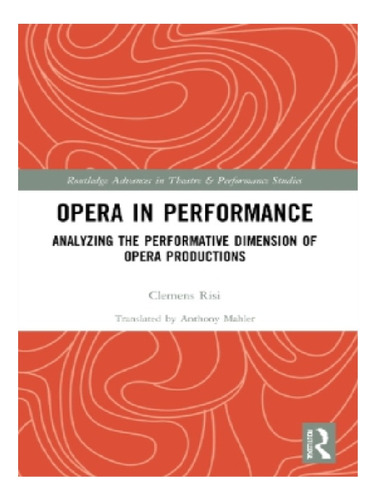 Opera In Performance - Clemens Risi. Eb11