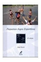 Livro - Pequenos Jogos Esportivos - Koch 