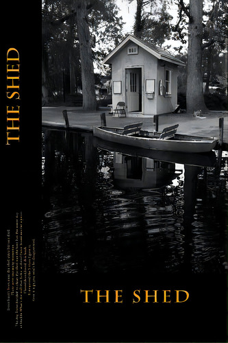 The Shed, De Levas, Paul. Editorial Createspace, Tapa Blanda En Inglés