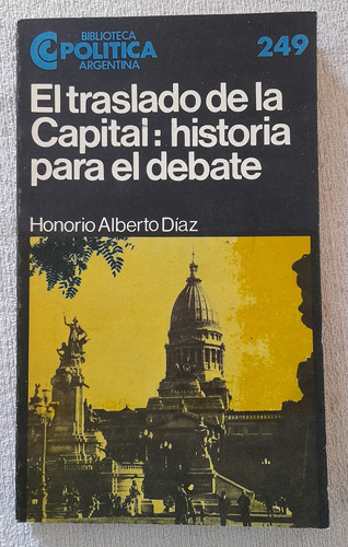El Traslado De La Capital - Biblioteca Política Ceal #249