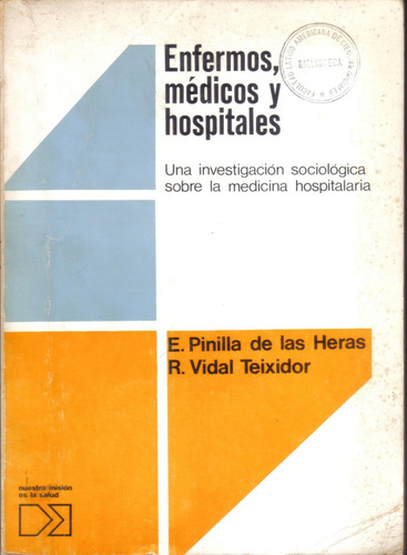 Enfermos, Médicos Y Hospitales, De E. Pinilla De Las Heras 