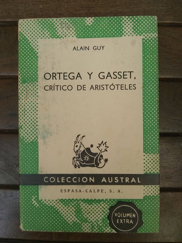 Ortega Y Gasset, Crítico De Aristóteles. Alain Guy.