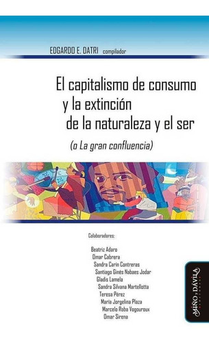 Libro El Capitalismo De Consumo Y La Extinciã³n De La Nat...