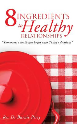 Libro The 8 Ingredients To Healthy Relationships - Perry,...