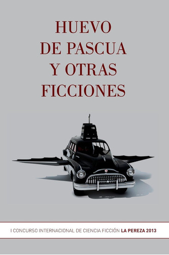 Libro: Huevo De Pascua Y Otras Ficciones (spanish Edition)