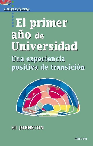 Libro El Primer Año De Universidad - Johnston, Bill