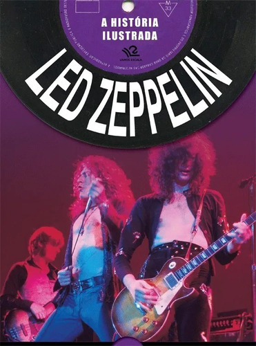 A História Ilustrada Led Zeppelin, De Tim Hill E Colaboradores., Vol. Único. Editora Escala, Capa Mole Em Português