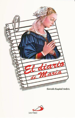 El Diario De María, De Gonzalo Esquivel Ambriz. Editorial Ediciones Paulinas En Español