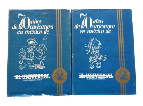 70 Años De La Caricatura En México De El Universal: Tomo 1-2