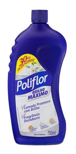Cera Líquida Poliflor 750ml Brilho Máx C/30% Desconto