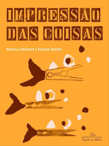 Impressão Das Coisas, De Bueno, Renata. Editora Companhia Das Letrinhas, Capa Mole, Edição 1ª Edição - 2014 Em Português