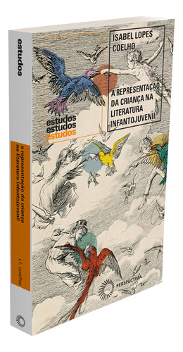 A Representação da criança na literatura infantojuvenil: Rémi, Pinóquio e Peter Pan, de Coelho, Isabel Lopes. Estudos Editorial Editora Perspectiva Ltda., capa mole em português, 2020