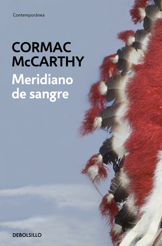 Meridiano De Sangre, De Mccarthy, Cormac. Editorial Debolsillo, Tapa Blanda En Español