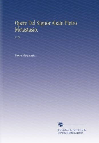 Libro: Opere Del Signor Abate Pietro Metastasio.: V. 12 (ita