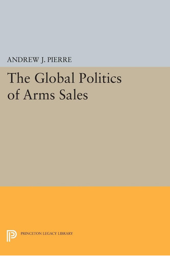 Libro: En Inglés La Política Global De Venta De Armas Prince