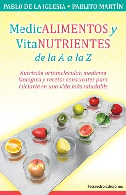 Libro Medicalimentos Y Vitanutrientes De La A A La Z De Pabl