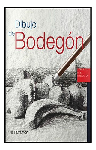 Libro Dibujo De Bodegon / Pd. Lku