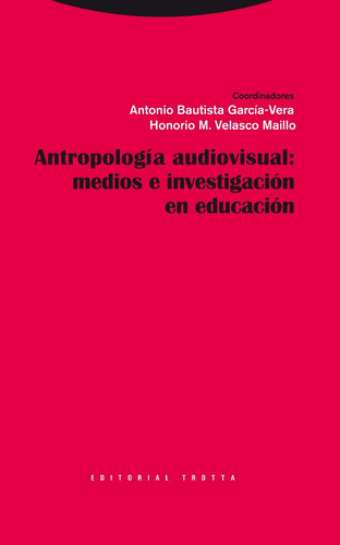 Antropología Audiovisual, Antonio Garcia Vera, Trotta