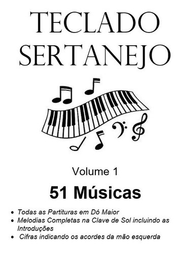 Partituras Teclado Sertanejo  51 Músicas Impresso: Partituras Teclado Sertanejo  51 Músicas Impresso, De Alan Facchini. Série Teclado, Vol. 1. Editora Academia De Música, Capa Mole Em Português, 2023