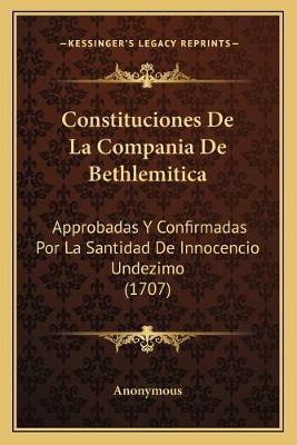 Libro Constituciones De La Compania De Bethlemitica : App...