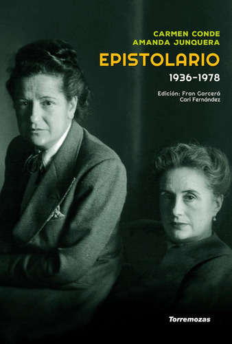 Epistolario Carmen Conde - Amanda Junquera (1936-1978), De De, Carmen. Editorial Ediciones Torremozas, Tapa Blanda En Español