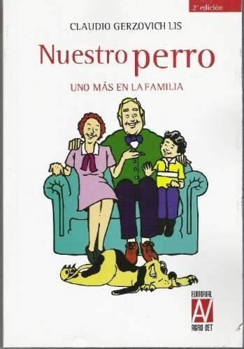 Gerzovich Lis: Nuestro Perro. Uno Más En La Familia, 2ª