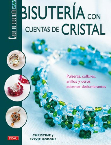 Crea Tu Bisuteria. Bisuteria Con Cuentas De Crital (crea Tu 