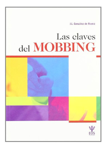 Libro Las Claves Del Mobbing De José Luis González De Rivera