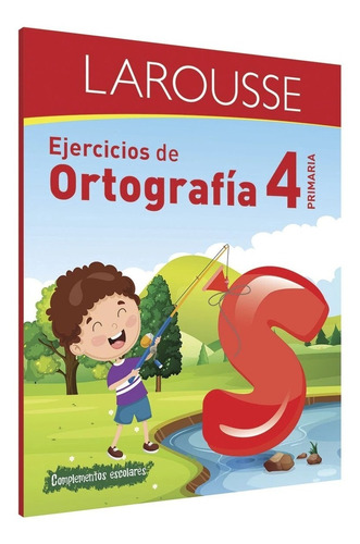 Ejercicios De Ortografía - Primaria 4 - Ediciones Larousse