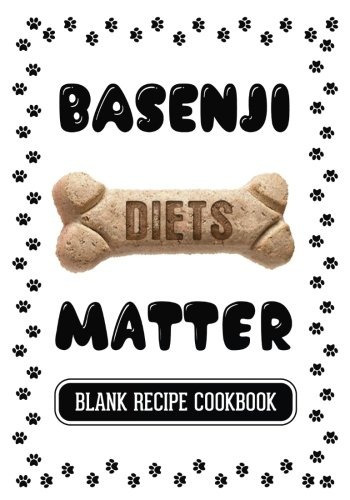 Basenji Diets Matter Dog Food  Y  Treats Blank Recipe Journa