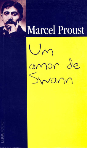 Um amor de Swann, de Proust, Marcel. Série L&PM Pocket (448), vol. 448. Editora Publibooks Livros e Papeis Ltda., capa mole em português, 2005