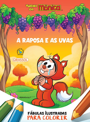 Turma da Mônica - Fábulas Ilustradas para Colorir - A Raposa e as Uvas, de Mauricio de Sousa. Editora Girassol Brasil Edições EIRELI, capa mole em português, 2022