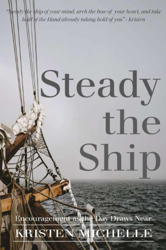 Libro: Steady The Ship: Encouragement As The Day Draws Near