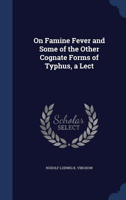 Libro On Famine Fever And Some Of The Other Cognate Forms...