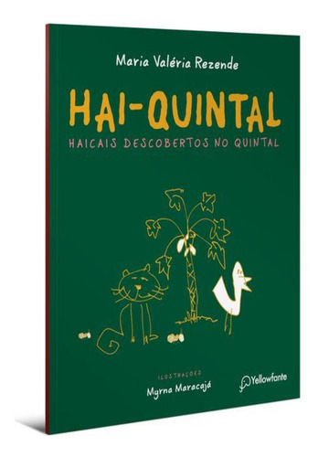 Hai-quintal - Haicais Descobertos No Quintal - 3ª Ed: Hai-quintal - Haicais Descobertos No Quintal - 3ª Ed, De Rezende, Maria Valéria. Editora Yellowfante, Capa Mole, Edição 3 Em Português, 2023