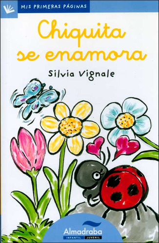 Chiquita se enamora (Letra cursiva): Chiquita se enamora (Letra cursiva), de Silvia Vignale. Serie 8492702114, vol. 1. Editorial Promolibro, tapa blanda, edición 2009 en español, 2009