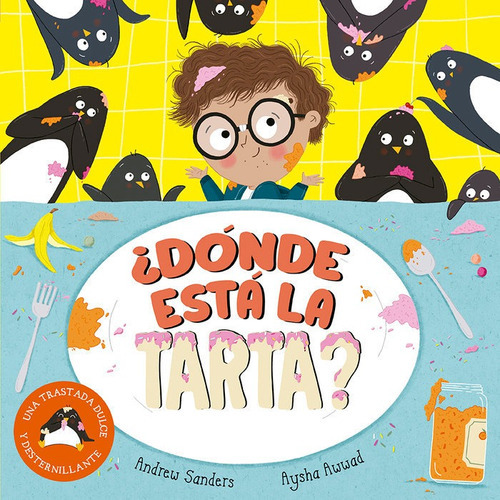 Donde Esta La Tarta, De Sanders, Andrew. Editorial Picarona, Tapa Dura En Español
