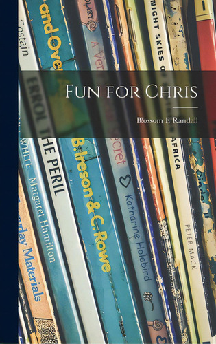 Fun For Chris, De Randall, Blossom E.. Editorial Hassell Street Pr, Tapa Dura En Inglés