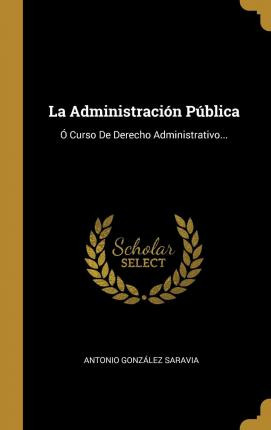 Libro La Administraci N P Blica : Curso De Derecho Admini...