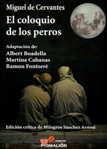 Coloquio De Los Perros,el - De Cervantes,miguel
