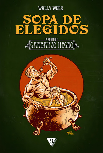 Sopa De Elegidos, De Week, Wally. Editorial Sportula, Tapa Dura En Español