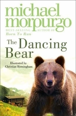 The Dancing Bear - Michael Morpurgo * Harper Collins