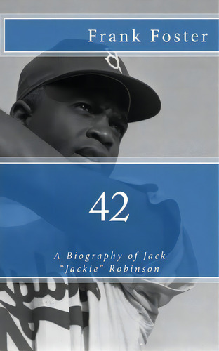 42, De Col Frank Foster. Editorial Createspace Independent Publishing Platform, Tapa Blanda En Inglés