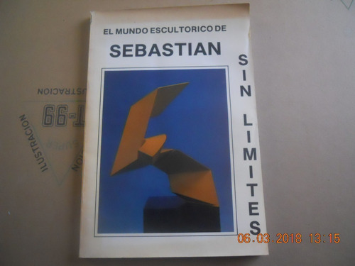 El Mundo Escultorico De Sebastian Sin Limites