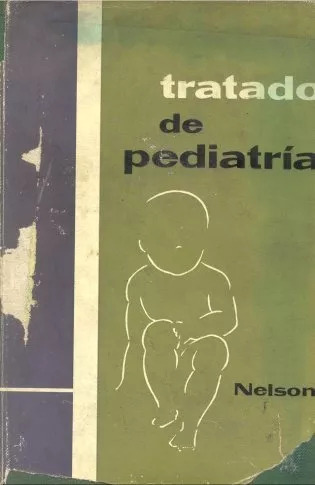 Waldo E. Nelson: Tratado De Pediatria (tomo 1)