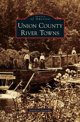 Libro Union County River Towns - Lasansky, Jeannette