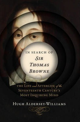 In Search Of Sir Thomas Browne - Hugh Aldersey-williams