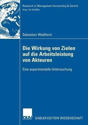 Die Wirkung Von Zielen Auf Die Arbeitsleistung Von Akteur...