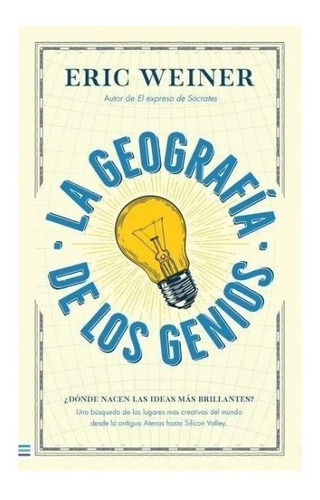 Libro La Geografia De Los Genios - Weiner, Eric