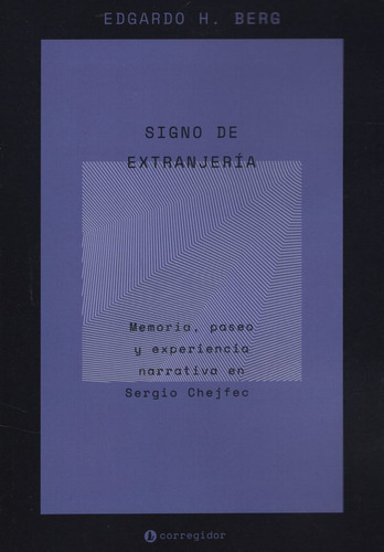 Signo De Extranjeria - Edgardo H., Berg, De Berg, Edgardo H.. Editorial Corregidor, Tapa Blanda En Español